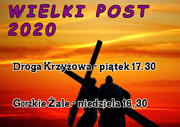 Wielki Post 2020 - Droga Krzyżowa w piątki o 17:30, Gorzkie Żale w niedziele o 16:30